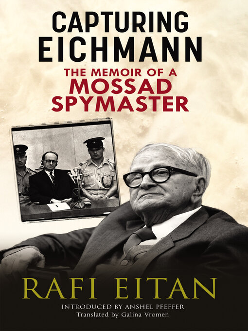 Title details for Capturing Eichmann by Rafi Eitan - Available